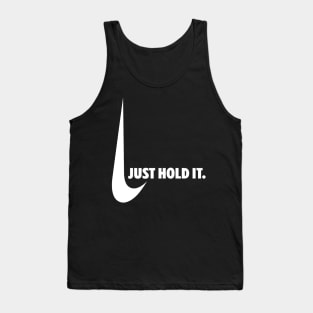 Just Hold It Funny Hold This L Tank Top